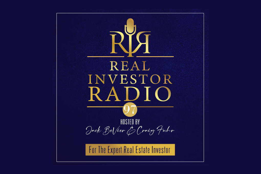 Real Investor Radio graphic featuring Episode 97 with host Craig Fuhr and Jack BeVier and guest Dan Butler, a seasoned real estate investor and entrepreneur.