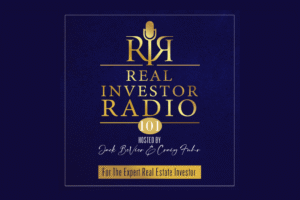 Real Investor Radio graphic featuring Episode 101 with host Craig Fuhr and Jack BeVier and guest Kevin Bupp, seasoned real estate investor